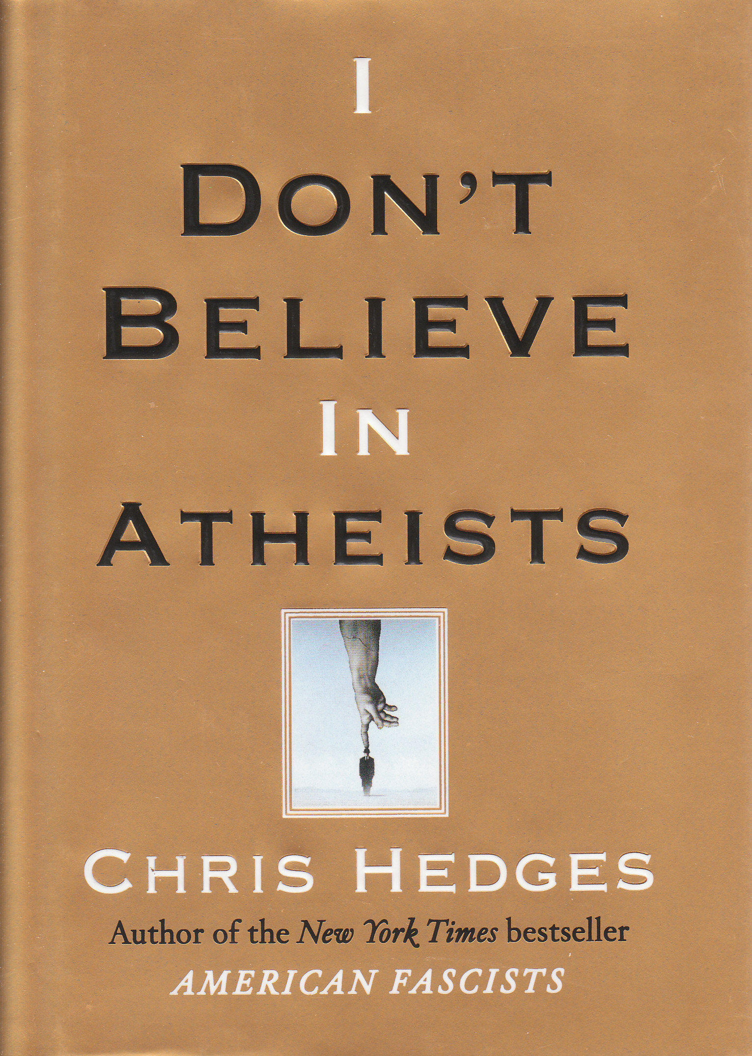 I Don't Believe In Atheists | The Written Word